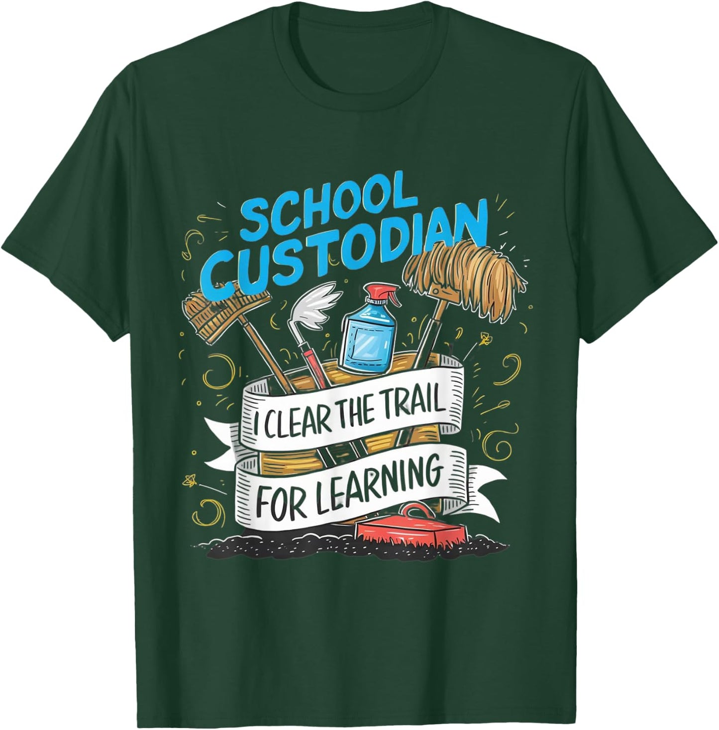 School Custodian Shirts I Clear the Trail for Learning T-Shirt - T-Shirt | Forest