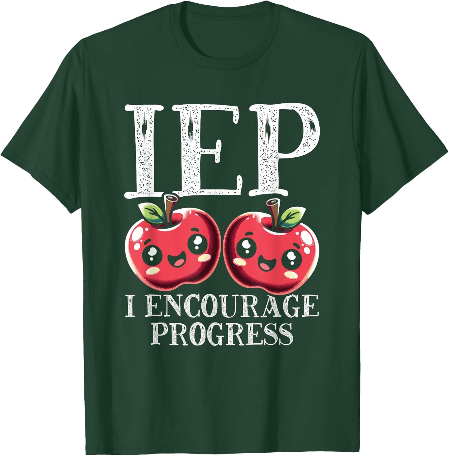 Cute Special Education Gift - IEP I Encourage Progress T-Shirt - T-Shirt | Forest