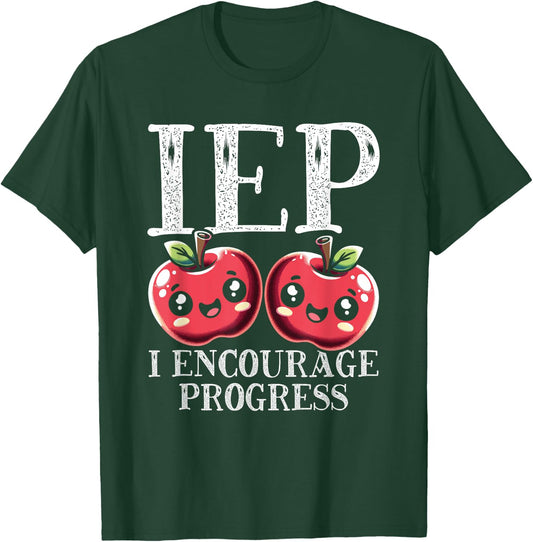 Cute Special Education Gift - IEP I Encourage Progress T-Shirt - T-Shirt | Forest
