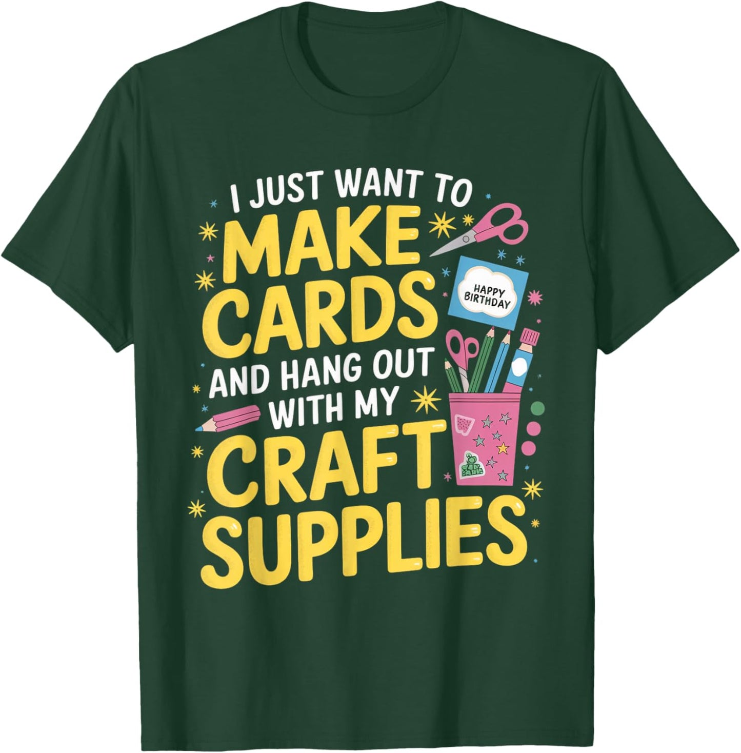Want To Make Cards Cardmaking Crafter Scrapbook Card Maker T-Shirt - T-Shirt | Forest