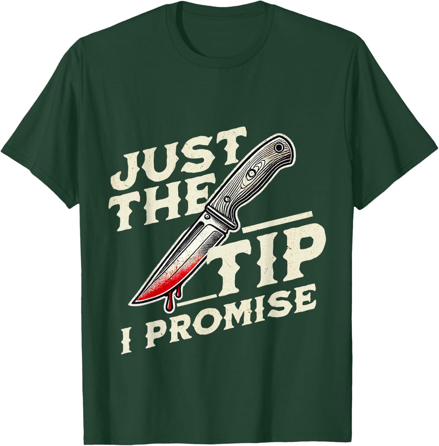 Just The Tip, I Promise Horror Movie Lover Funny Halloween T-Shirt - T-Shirt | Forest