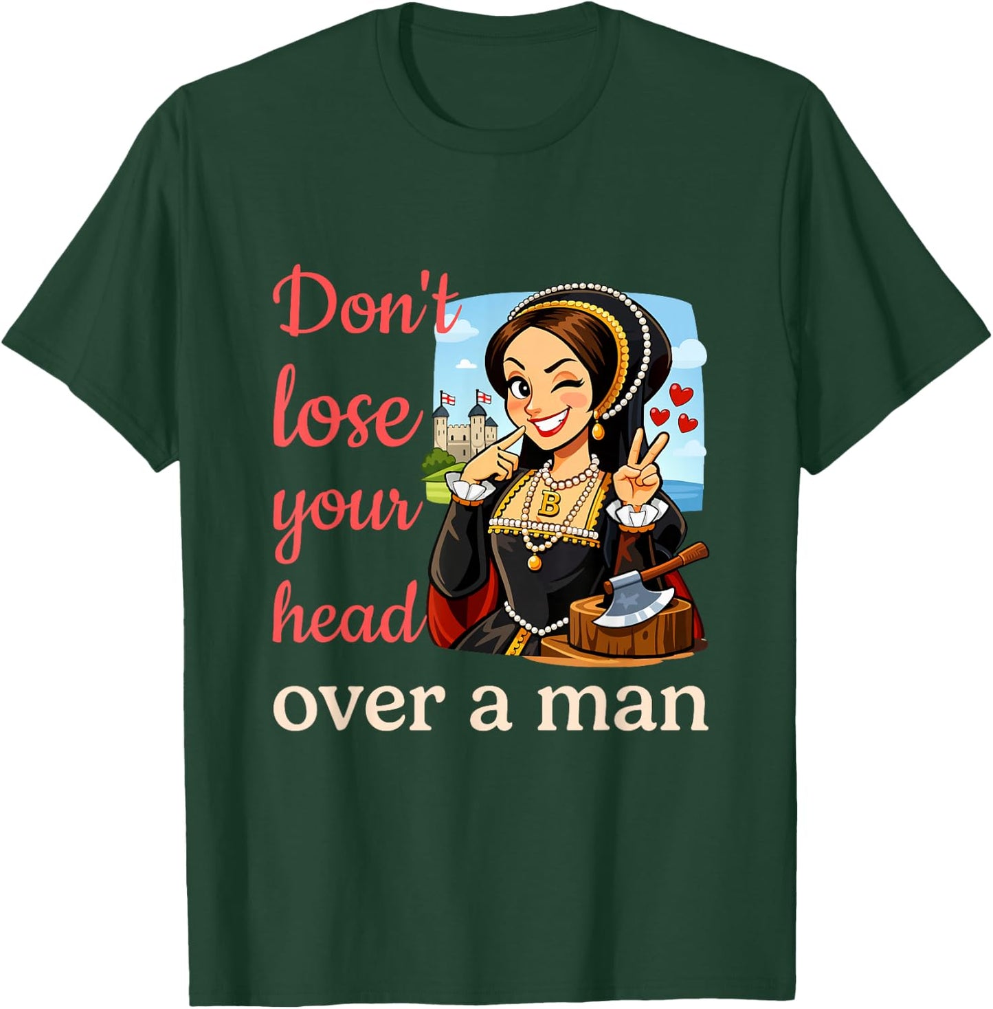 Funny Anne Boleyn Feminist History T-Shirt - T-Shirt | Forest