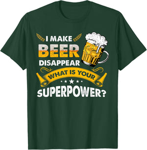 I Make Beer Disappear Funny Saying Gag Meme Beer Drinkers T-Shirt - T-Shirt | Forest