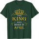 This King Was Born In April - April Is My Birthday T-Shirt - T-Shirt | Forest