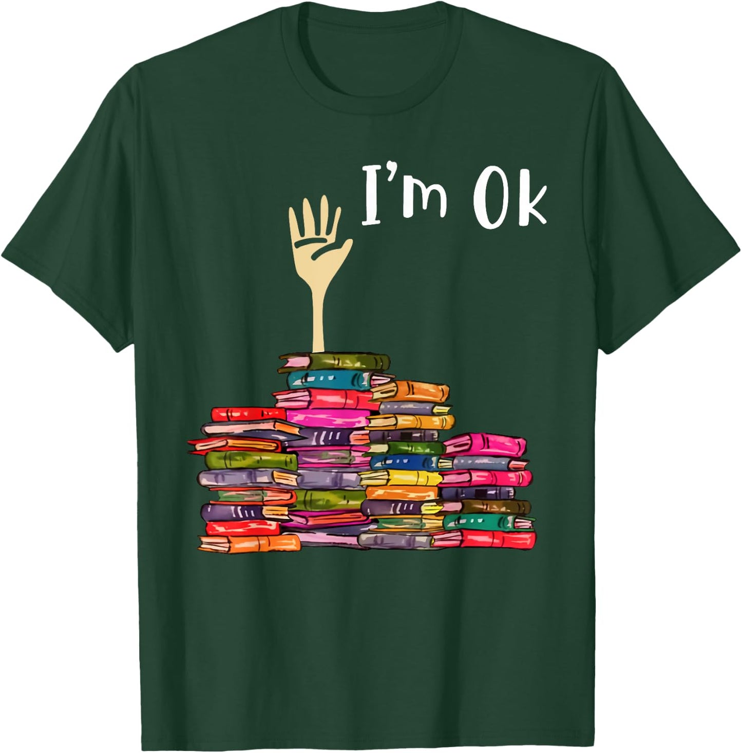 I'm OK Book T-Shirt - T-Shirt | Forest