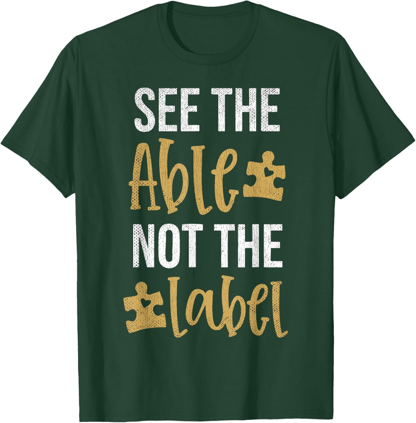 See The Able Not The Label Autism Awareness Day Teacher T-Shirt - T-Shirt | Forest