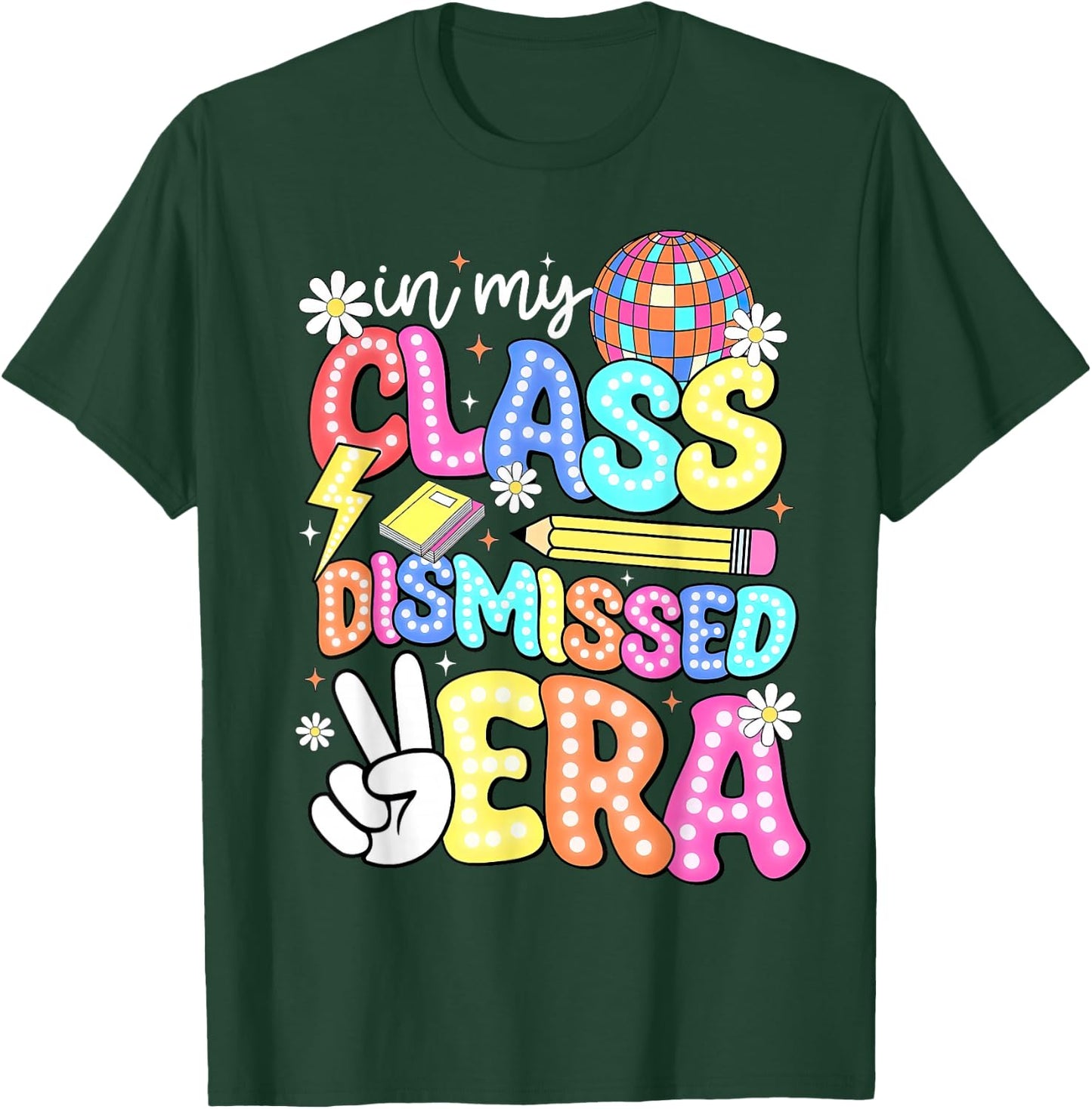 In My Class Dismissed Era Shirt End of School Year Teacher Women T-Shirt - T-Shirt | Forest