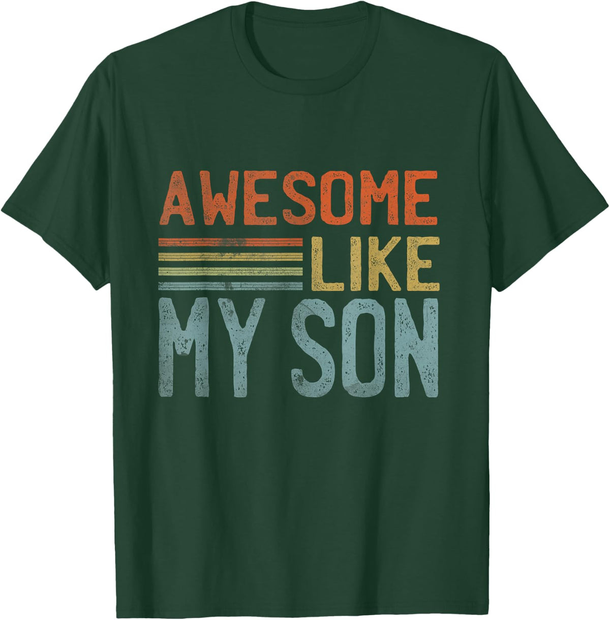 Fathers Day Gift Funny Dad Shirts Awesome Like My Son T-Shirt - T-Shirt | Forest