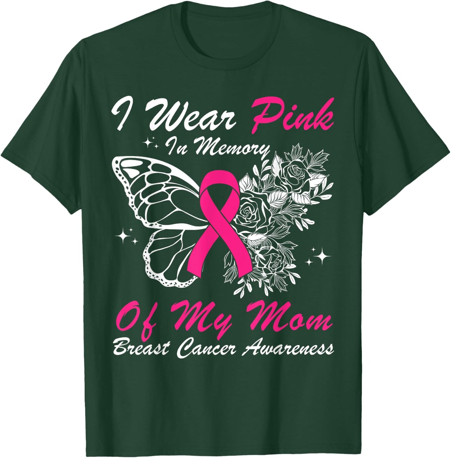 I Wear Pink In Memory Of My Mom Butterfly Breast Cancer T-Shirt - T-Shirt | Forest
