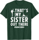 That's My Sister Dance Brother Of A Dancer Brother T-Shirt - T-Shirt | Forest