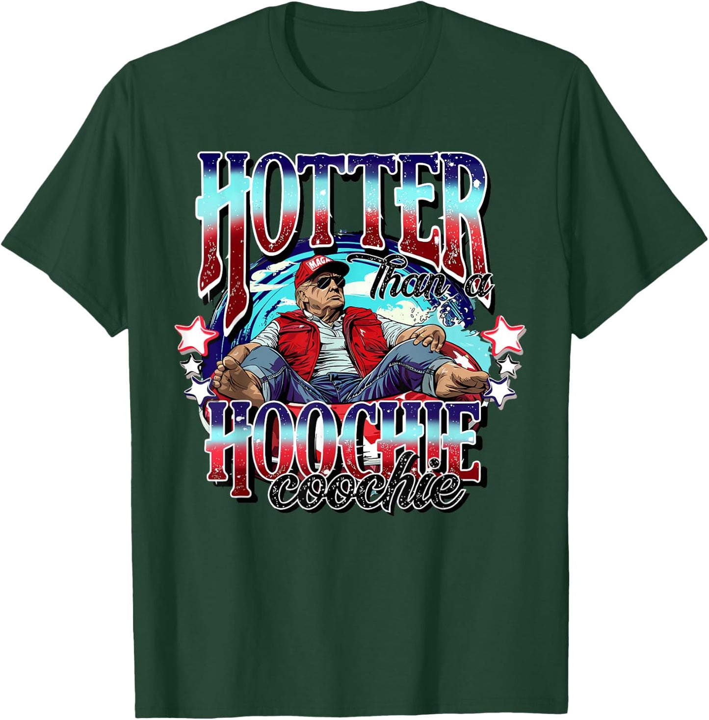 Hotter Than A Hoochie Coochie T-Shirt - T-Shirt | Forest