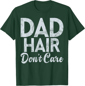 Dad Hair dont care New Dad T-Shirt - T-Shirt | Forest