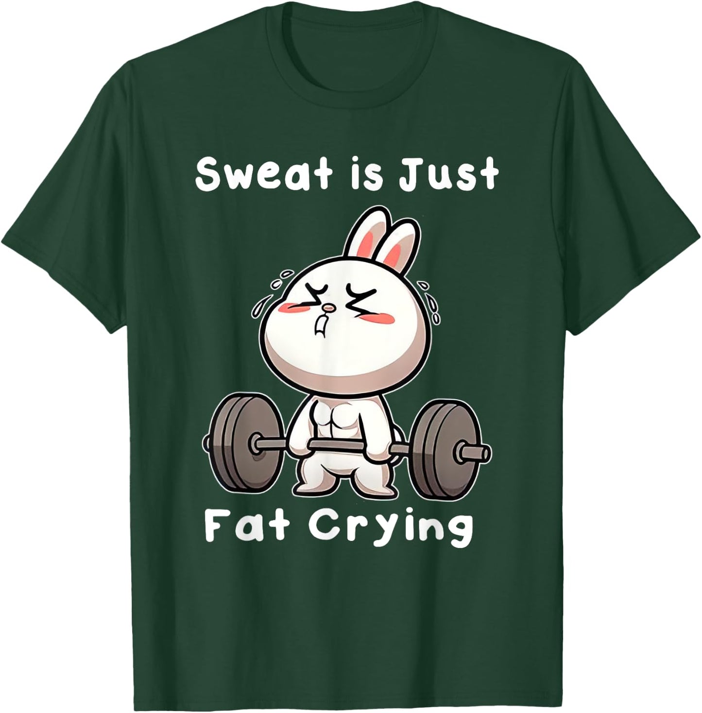 Sweat Is Just Fat Crying Rabbit T-Shirt - T-Shirt | Forest