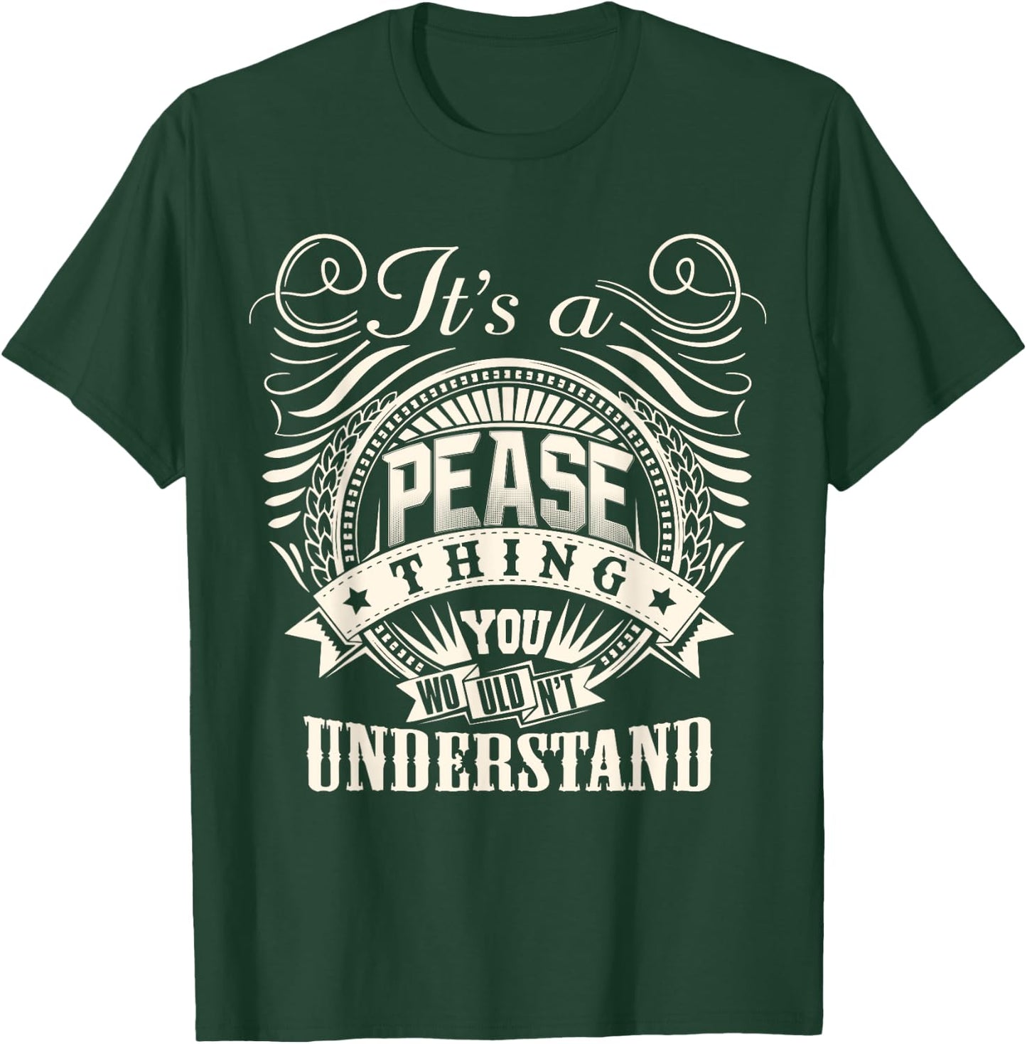 It's A PEASE Thing You Wouldn't Understand PEASE Family T-Shirt - T-Shirt | Forest