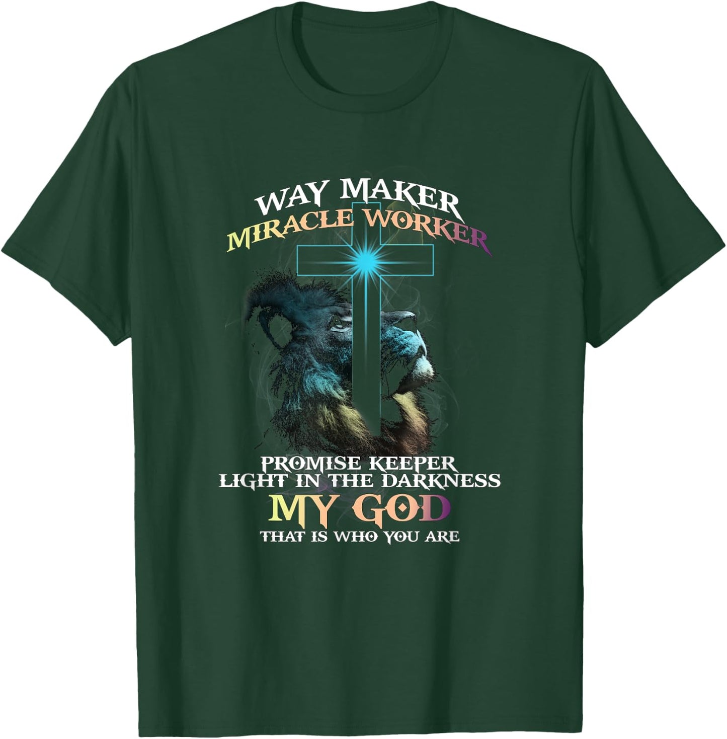 Way Maker Miracle Worker Promise Keeper Light In Darkness T-Shirt - T-Shirt | Forest