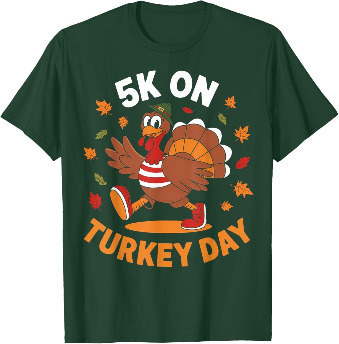 5K On Turkey Day Race Thanksgiving Funny Turkey Trot Runner T-Shirt - T-Shirt | Forest