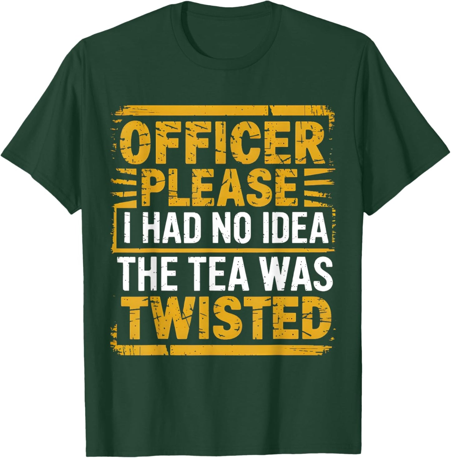 Retro Officer Please I Had No Idea The Tea Was Twisted Funny T-Shirt - T-Shirt | Forest