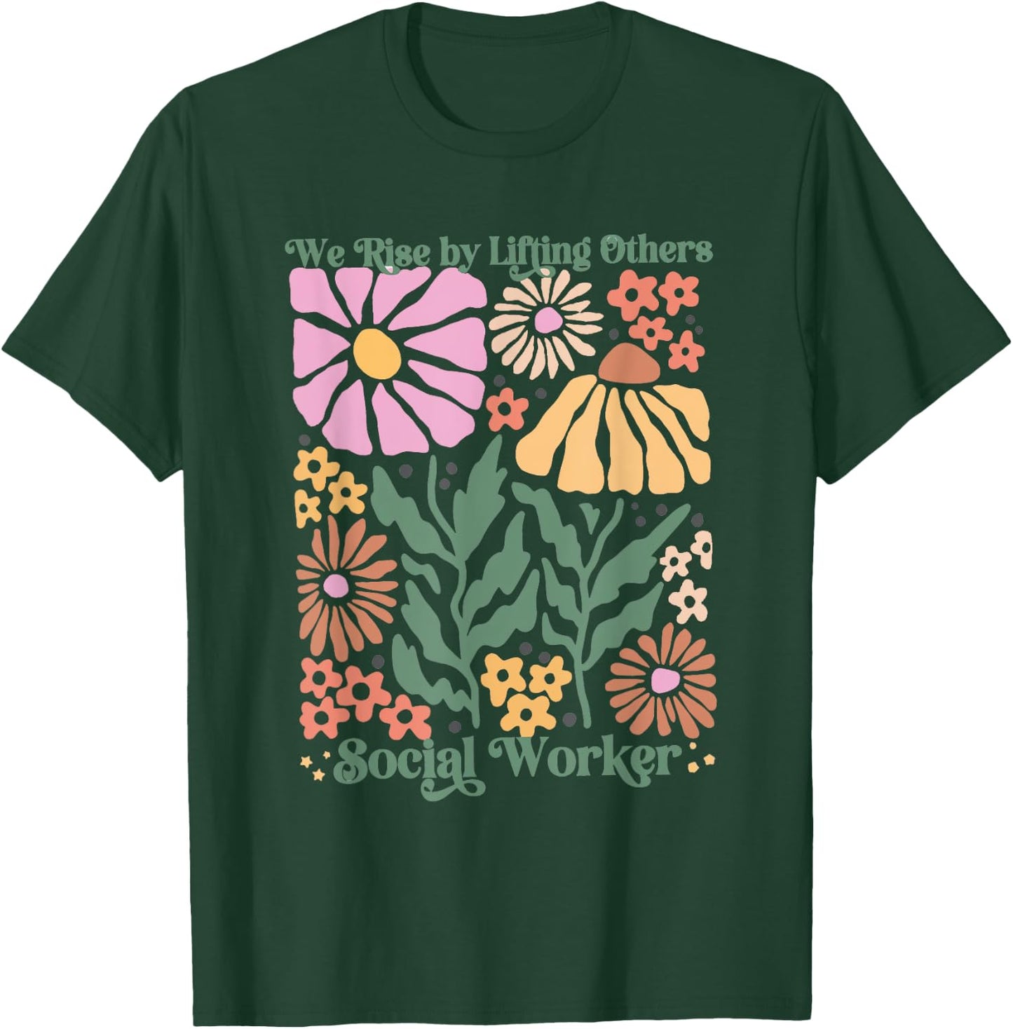 Women Social Worker Boho Floral We Rise By Lifting Others T-Shirt - T-Shirt | Forest