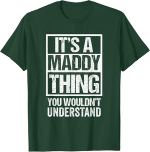 It's A Maddy Thing You Wouldn't Understand First Name T-Shirt - T-Shirt | Forest
