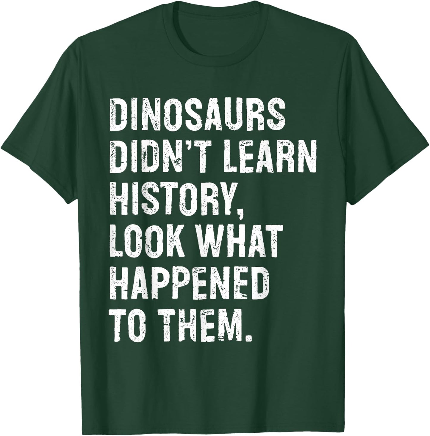 Funny History Teacher Dinosaurs Didn't Learn History Kids Black T-Shirt - T-Shirt | Forest