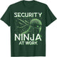 Penetration Tester Security Ninja at work T-Shirt - T-Shirt | Forest