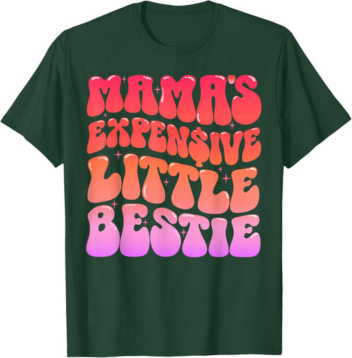 Mama’s Expensive Little Bestie Funny Cute