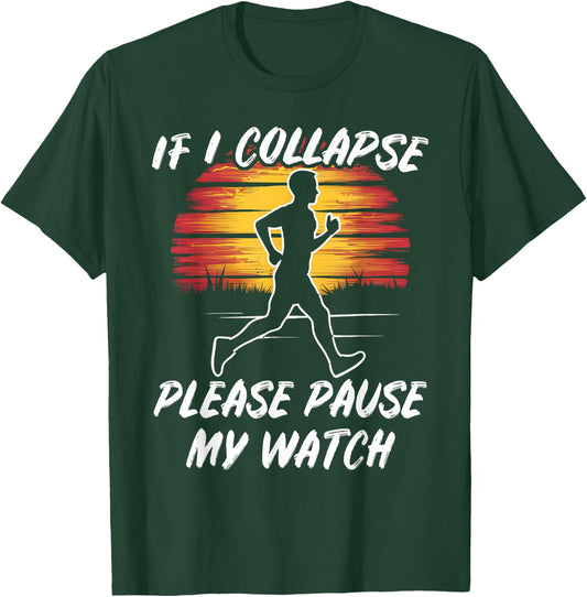 Fun Running If I collpase Retro Jogging Gift: & T-Shirt - T-Shirt | Forest