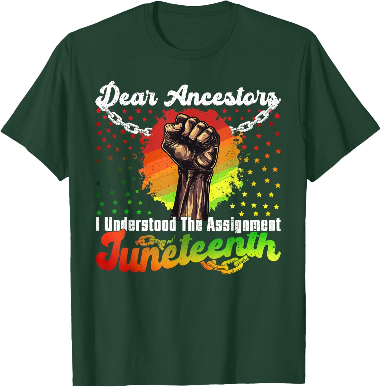 Juneteenth Dear Ancestors I Understood The Assignment T-Shirt - T-Shirt | Forest