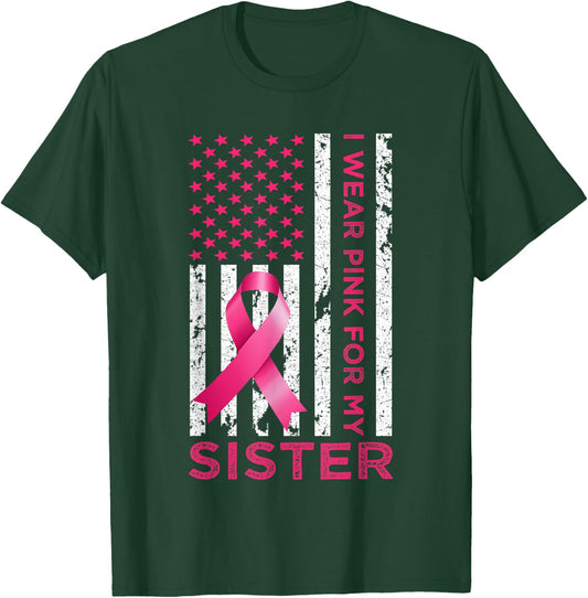I Wear Pink For My Sister USA Flag Breast Cancer Awareness T-Shirt - T-Shirt | Forest