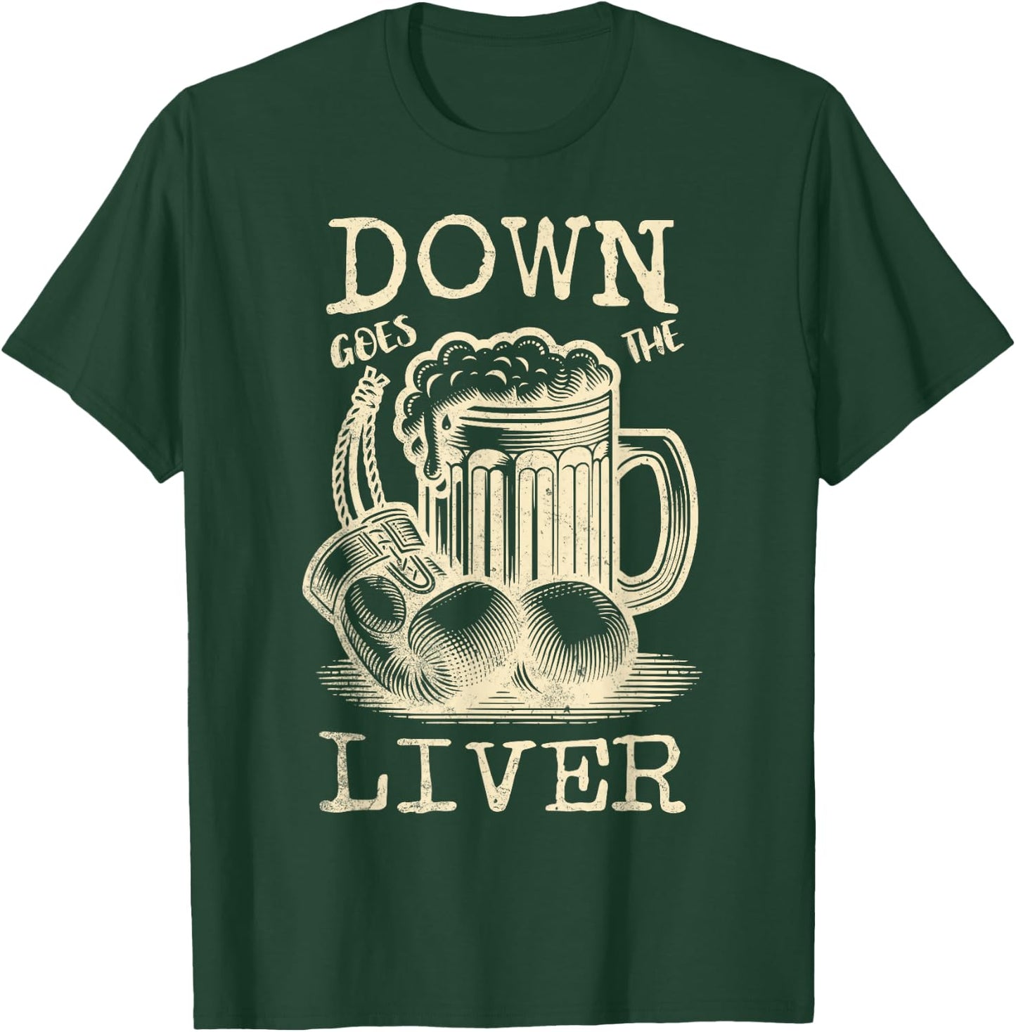 Down Goes the Liver Funny Beer Drinking Guys Night Out T-Shirt - T-Shirt | Forest
