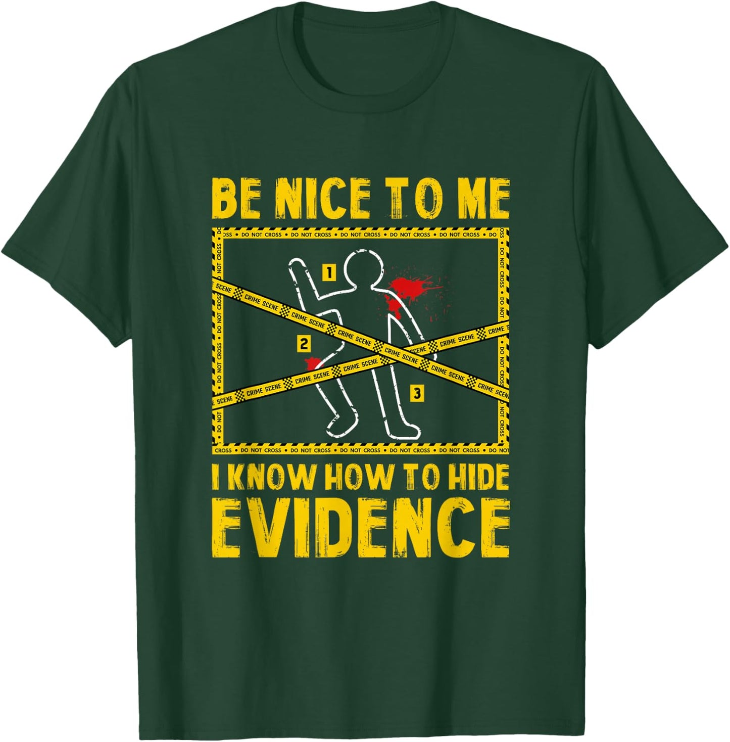 Forensic Scientist Funny Saying Crime Scene Investigation T-Shirt - T-Shirt | Forest