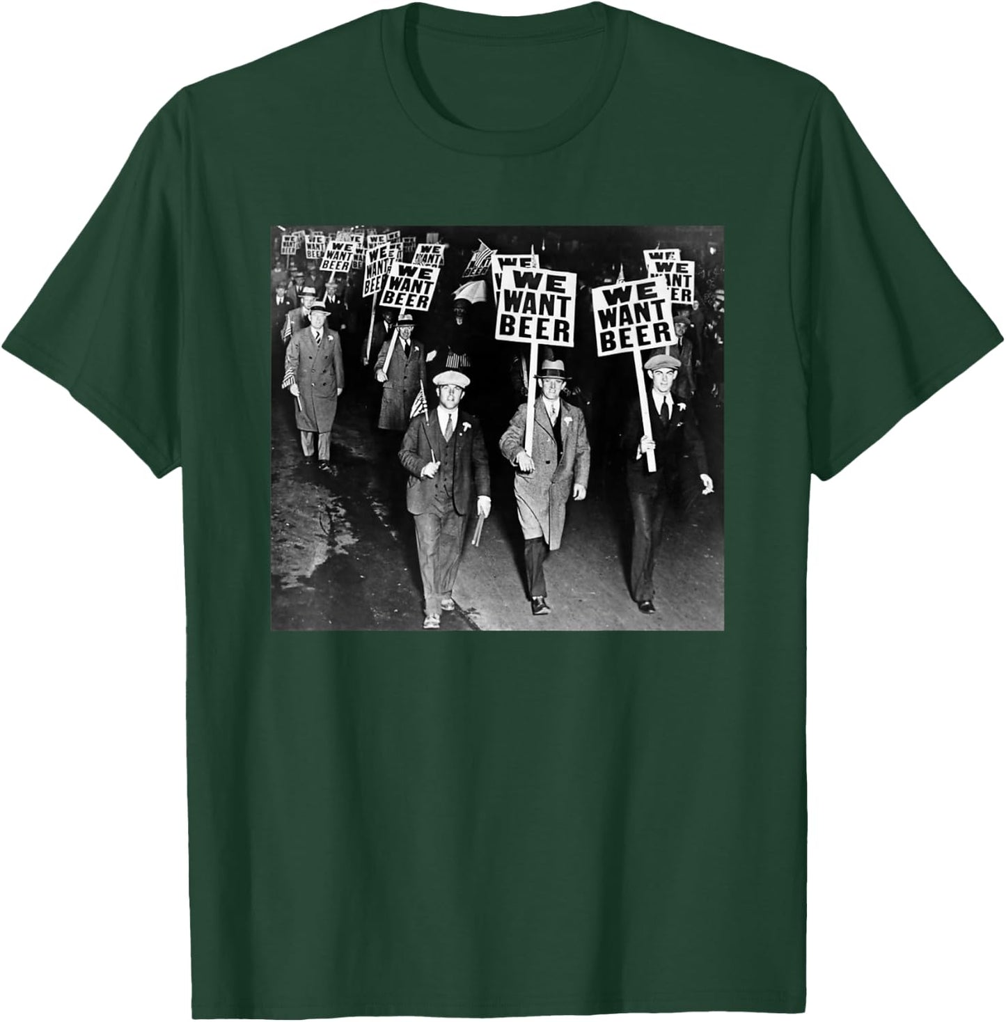 We Want Beer Prohibition T-Shirt - T-Shirt | Forest