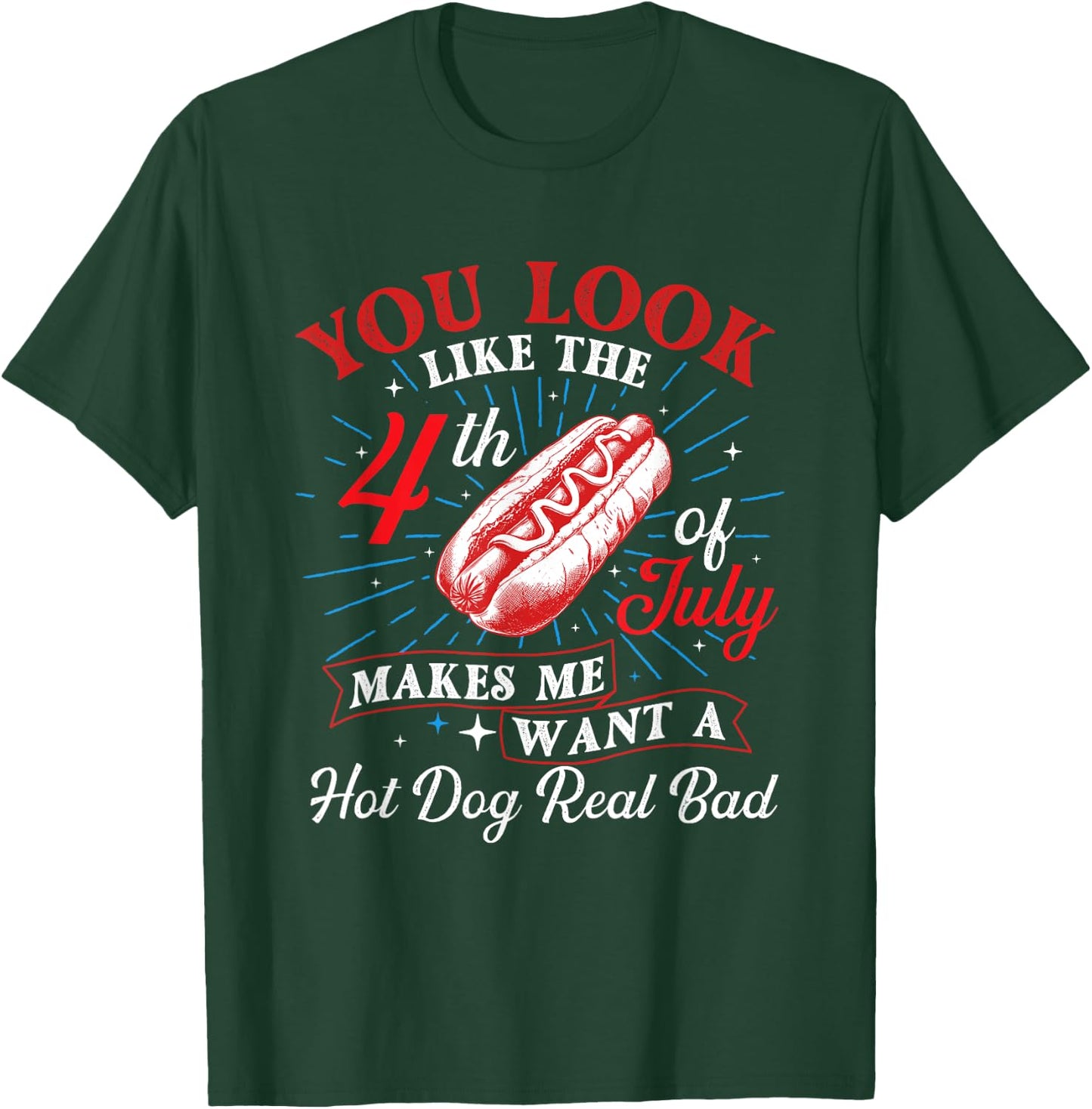 Makes Me Want A Hot Dog - USA American Flag 4th of July Women Men T-Shirt - T-Shirt | Forest