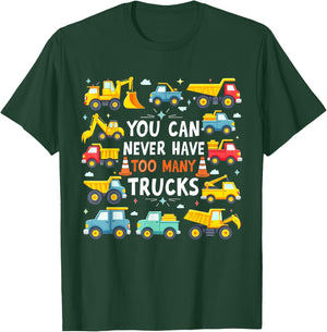 You Can Never Have Too Many Trucks Construction Trucks Boys T-Shirt - T-Shirt | Forest