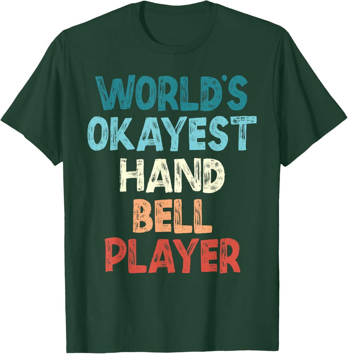Worlds okayest Handbell Player Funny T-Shirt - T-Shirt | Forest