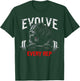 Evolve Every Rep Gym Motivation for Fitness Enthusiasts T-Shirt - T-Shirt | Forest