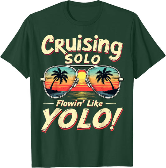 Cruising Solo Flowin' Like YOLO Singles Cruise Sunglasses T-Shirt - T-Shirt | Forest