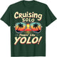 Cruising Solo Flowin' Like YOLO Singles Cruise Sunglasses T-Shirt - T-Shirt | Forest