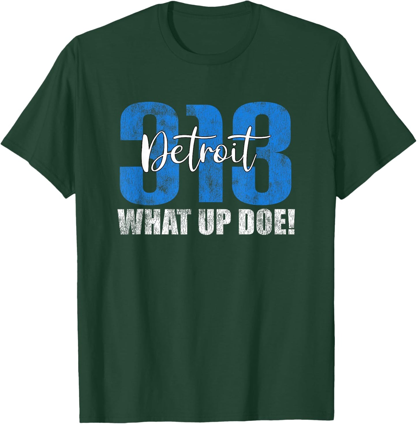 313 Detroit What Up Doe Vintage Hometown Michigan T-Shirt - T-Shirt | Forest