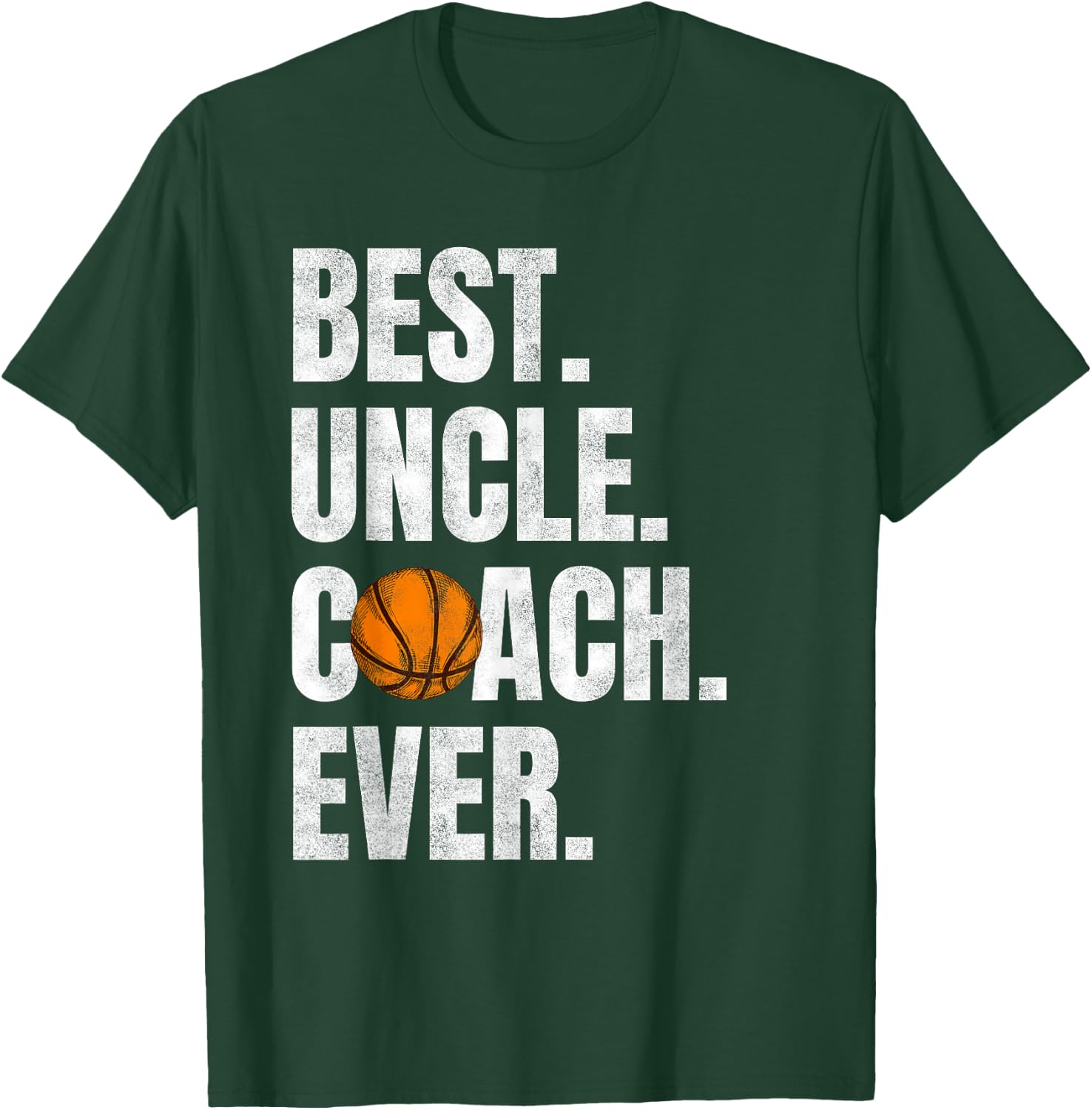 Best Uncle Coach Ever, Funny Basketball for Sport Lovers T-Shirt - T-Shirt | Forest