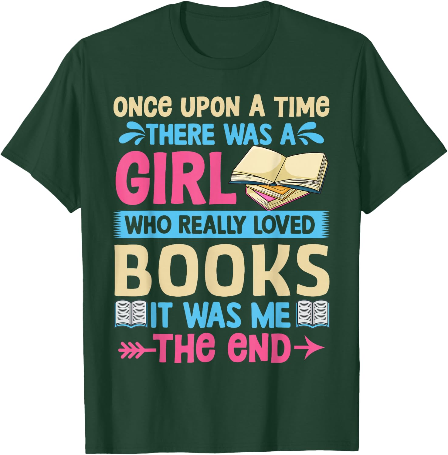 Once Upon A Time There Was A Girl Who Really Loved Books It T-Shirt - T-Shirt | Forest