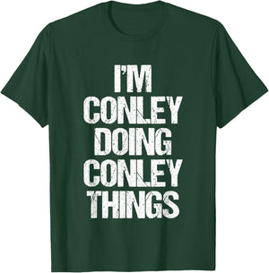 I'm Conley Doing Conley Things - Funny Saying Name Conley T-Shirt - T-Shirt | Forest