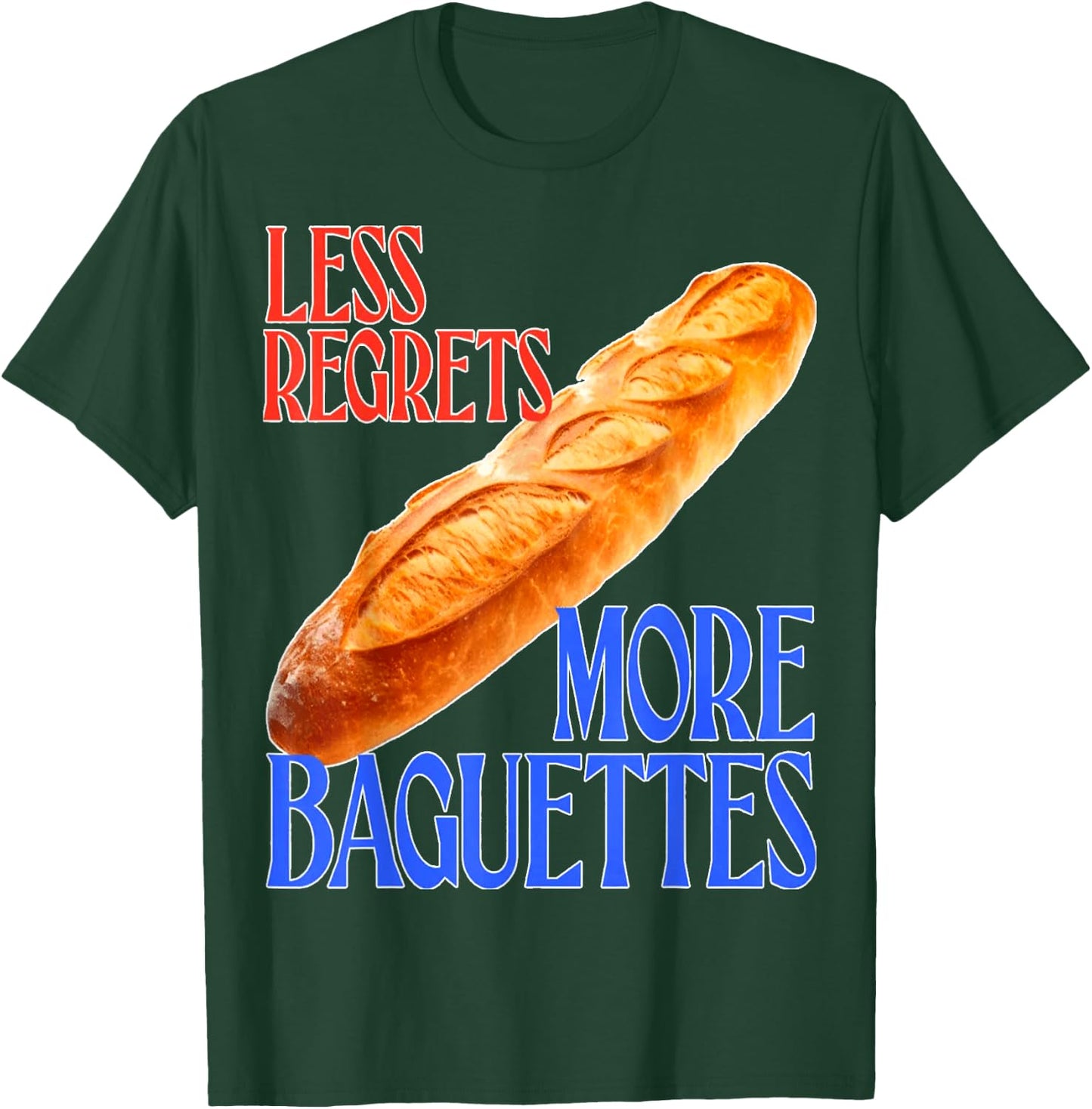 funny French Quote Less Regrets More Baguettes Cool T-Shirt - T-Shirt | Forest