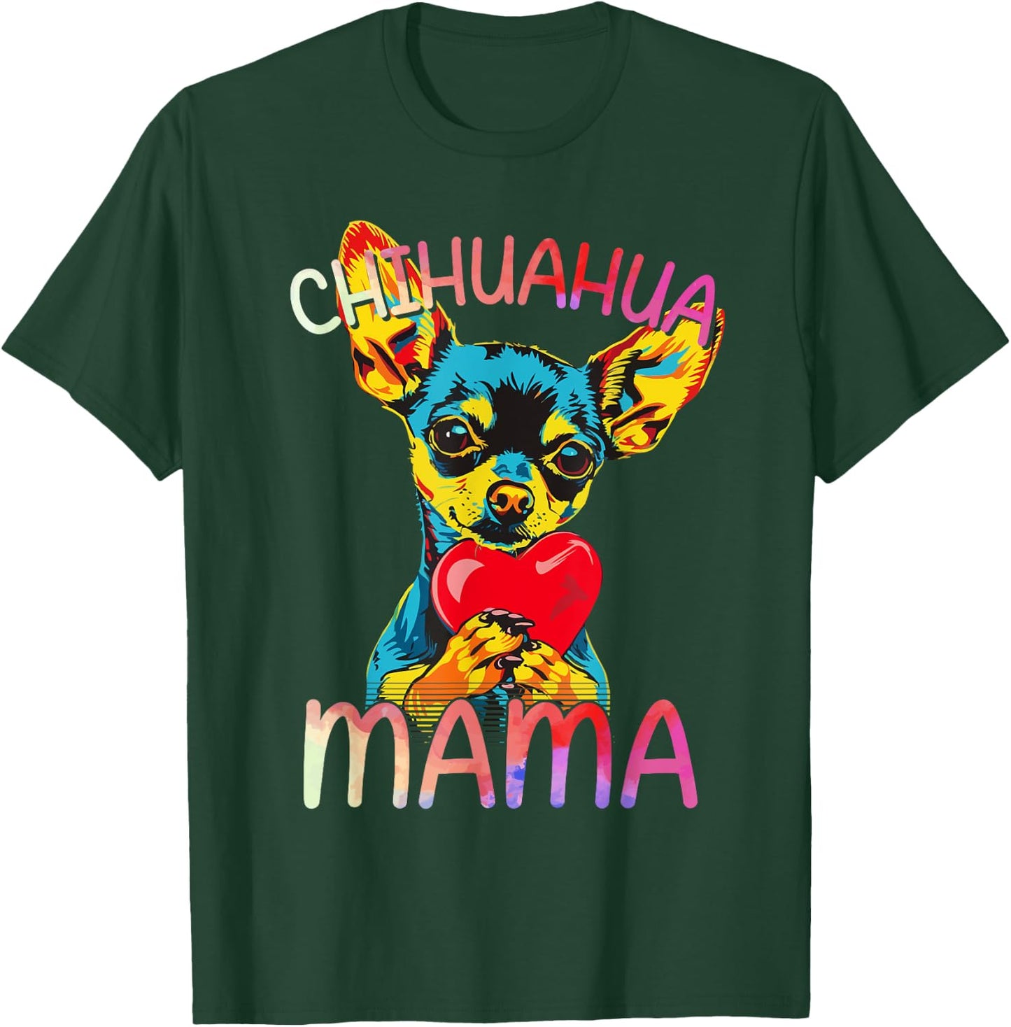 Chihuahua Lovers Mama Design Chihuahua Mom T-Shirt - T-Shirt | Forest