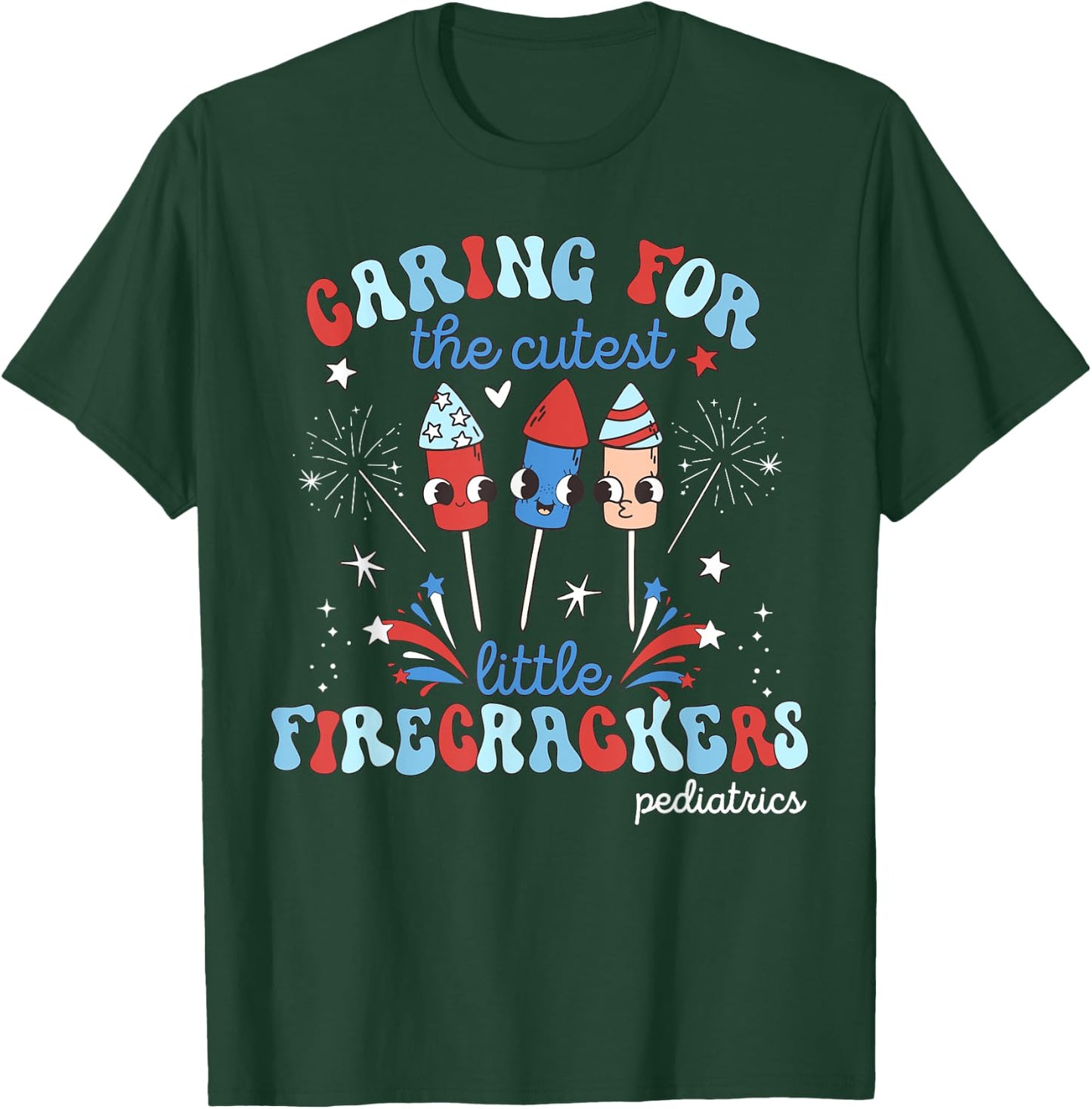 Caring For Cutest Little Firecrackers Pediatric 4th Of July Men T-Shirt - T-Shirt | Forest