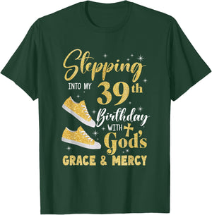 Stepping Into My 39Th Birthday With Gods Grace And Mercy T-Shirt - T-Shirt | Forest