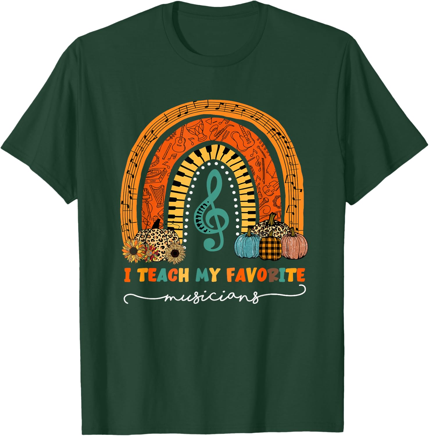 Music Teacher I Teach My Favorite Musicians Autumn Rainbow Men Women T-Shirt - T-Shirt | Forest