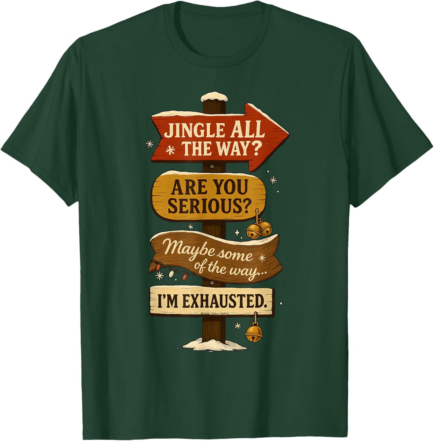 Jingle All The Way I'm Exhausted Funny Christmas T-Shirt - T-Shirt | Forest