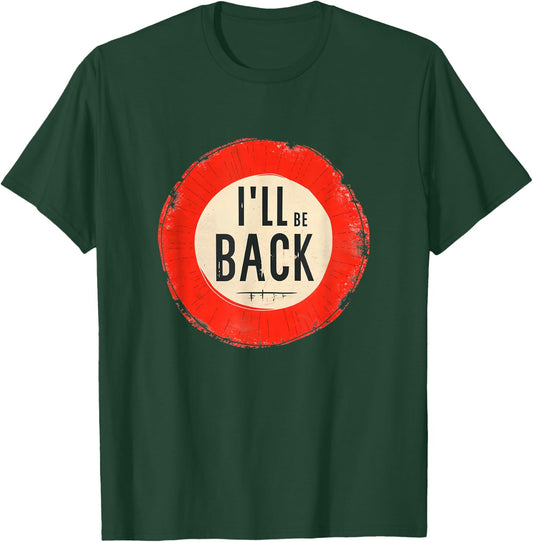 I'll be back Costume for Boys and Girls T-Shirt - T-Shirt | Forest