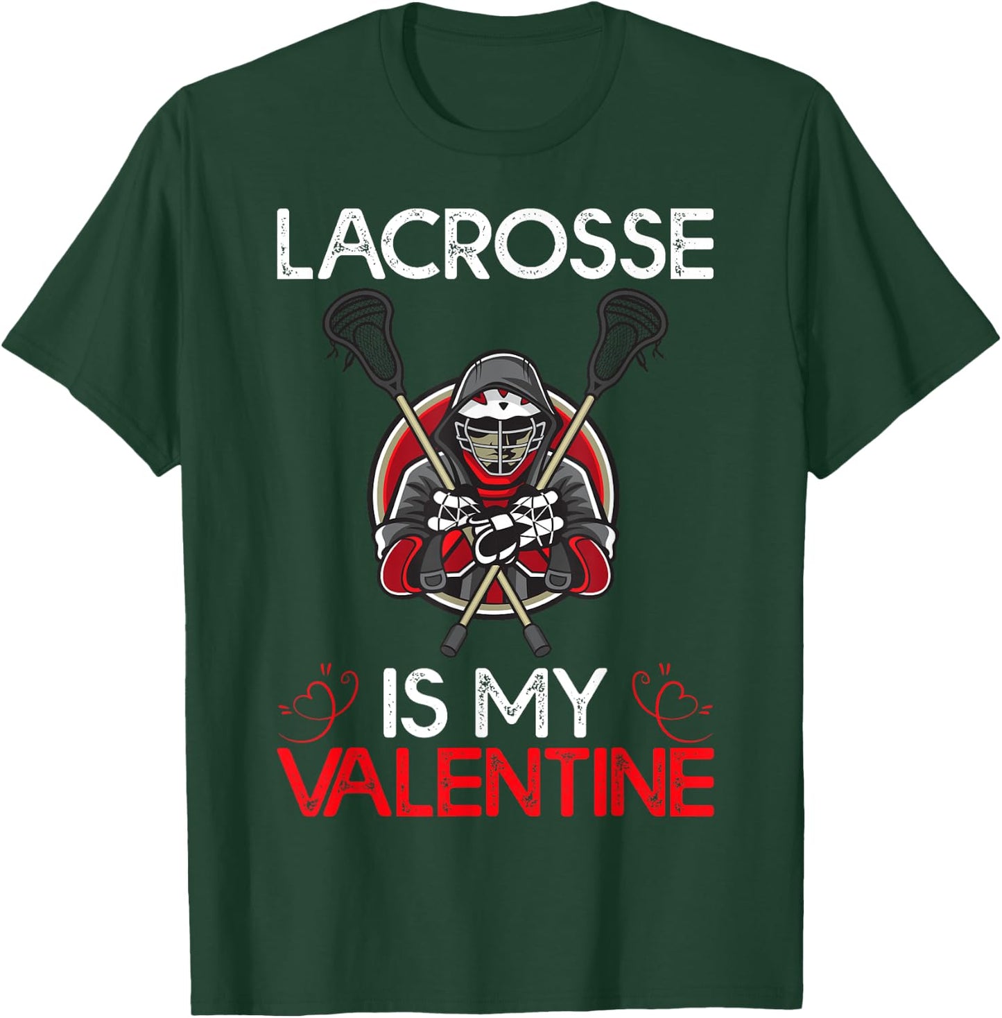 Lacrosse Is My Valentine Lacrosse Valentine's Day T-Shirt - T-Shirt | Forest